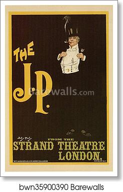 "The J. P." pour le Strand Théâtre de Londres by Dudley Hardy, Art Print