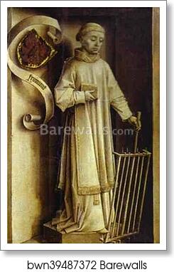 St. Lawrence, the reverse side of the Portrait of Laurent Froimont by Rogier Van Der Weyden, Art Print