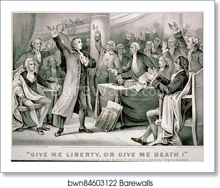 Give me liberty, or give me death! Patrick Henry delivering his speech on the rights of the colonies, before the Virginia Assembly, convened at Richmond, March 23rd 1775, concluding with the above sentiment, which became the war cry of the revolution by Currier & Ives, Art Print