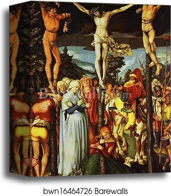 The Crucifixion by Hans Baldung, Called Grien, Canvas Print