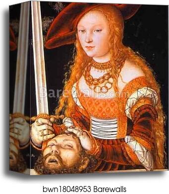 Judith with the Head of Holofernes by Lucas Cranach The Elder, Canvas Print Judith with the Head of Holofernes by Lucas Cranach The Elder, Canvas Print