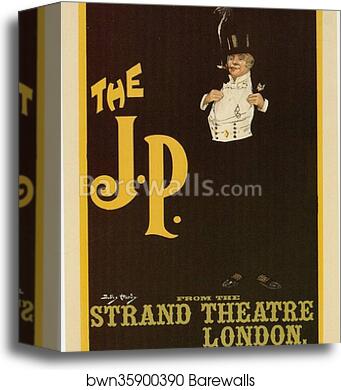 "The J. P." pour le Strand Théâtre de Londres by Dudley Hardy, Canvas Print