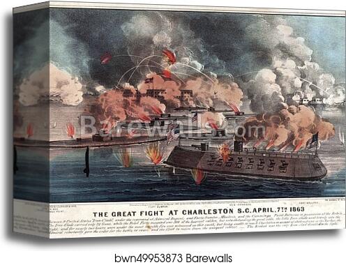 The great fight at Charleston S.C. April, 7th 1863 (First Battle of Charleston Harbor): between 9 United States "Iron-Clads," under the command of Admiral Dupont; and Forts Sumter, Moultrie, and the Cummings Point Batteries in possession of the rebels by Currier & Ives, Canvas Print
