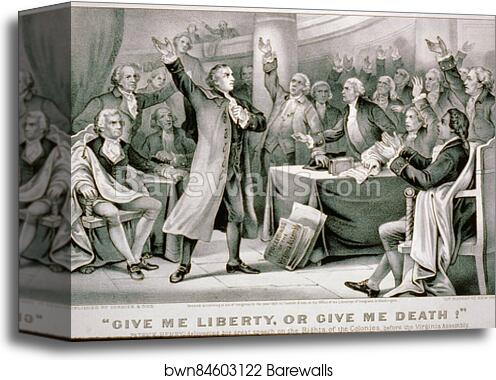 Give me liberty, or give me death! Patrick Henry delivering his speech on the rights of the colonies, before the Virginia Assembly, convened at Richmond, March 23rd 1775, concluding with the above sentiment, which became the war cry of the revolution by Currier & Ives, Canvas Print